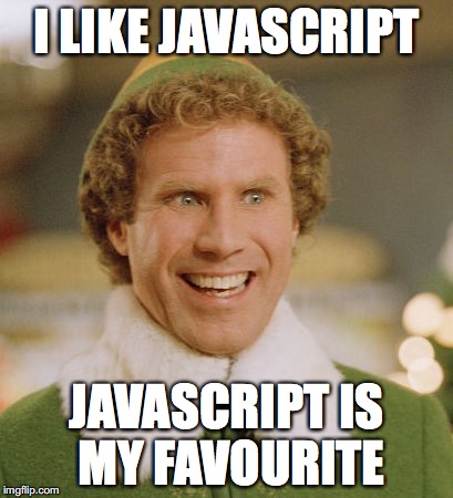 I like JavaScript. JavaScript is my favourite.